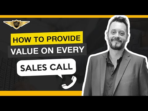 How To Provide Value On EVERY Sales Call