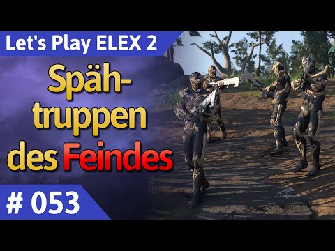 ELEX 2 deutsch Teil 53 - Spähtruppen des Feindes Let's Play