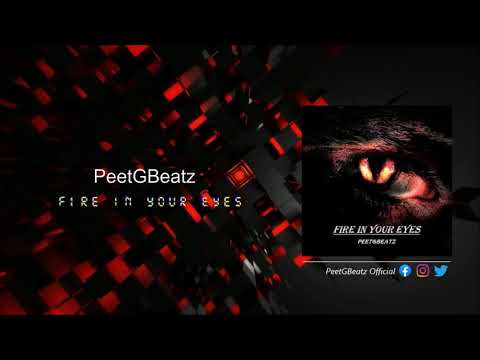 PeetGBeatz - Fire In Your Eyes (Official Music)