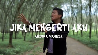 Download lagu Andika Mahesa 'Kangen Band' - Jika Mengerti Aku || Lirik mp3