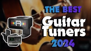 The Best Guitar Tuners in 2024 - Must Watch Before Buying!