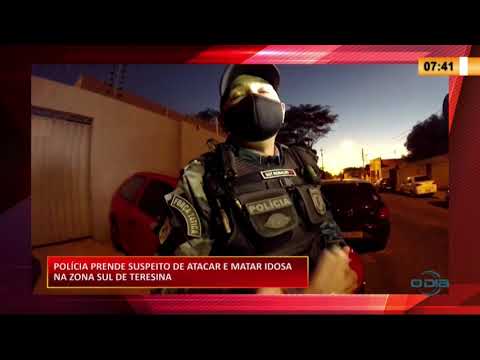 PoliÌcia prende suspeito de atacar e matar idosa na zona sul de Teresina 27 07