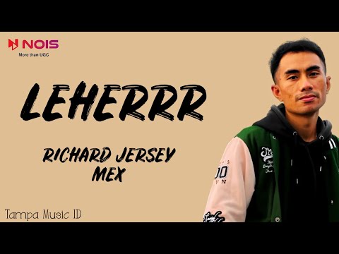 Richard Jersey - LEHERRR ft. Mex (Lirik Lagu) ~ Ini yang dong bilang the power of the king