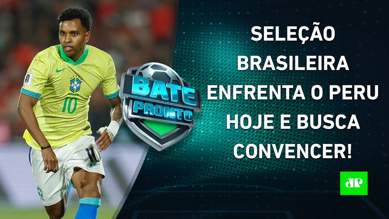 Seleção Brasileira JOGA HOJE e busca ATUAÇÃO CONVINCENTE contra o Peru! | BATE-PRONTO