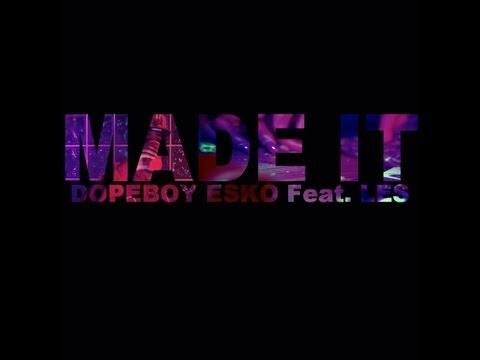 Dope Boy Esko - Made it Feat. LES