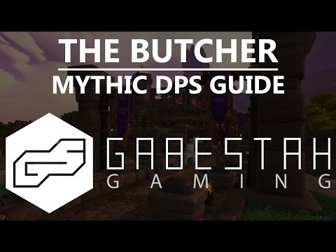 Mythic Butcher DPS Guide