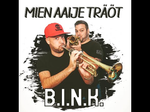 B.I.N.K. - Mien Aaije Träöt