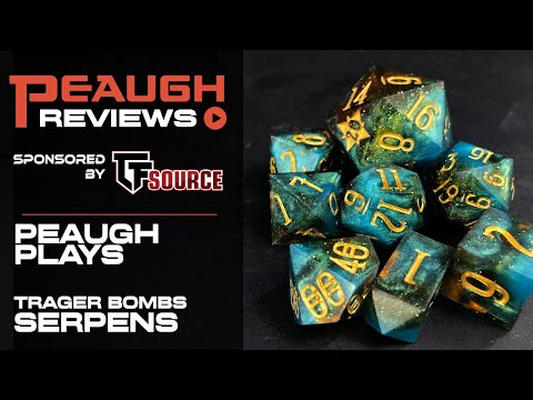 Peaugh Plays: Trager Bombs SERPENS DICE!