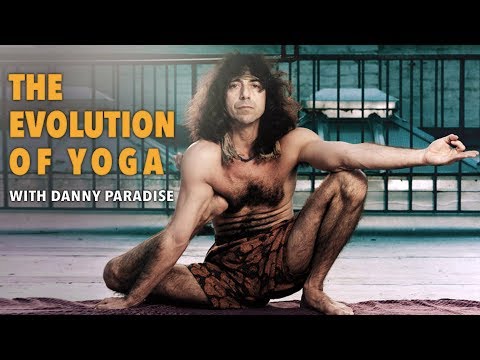 The Evolution of Yoga with Danny Paradise