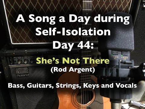 A Song a Day During Self-Isolation: day 44 - She’s Not There