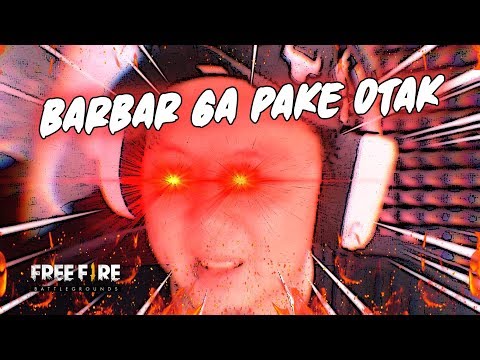GINI NIH BARBAR TANPA OTAK GARENA FREE FIRE E.X.E INDONESIA