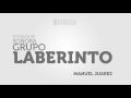 GRUPO LABERINTO - MANUEL JUAREZ