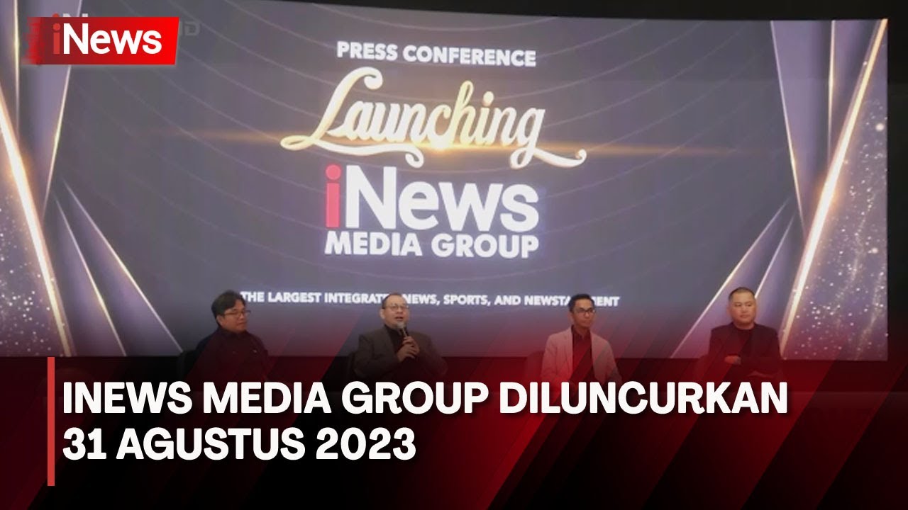 iNews Media Group Akan Segera Diluncurkan pada 31 Agustus 2023, Diharapkan Jadi Market Leader