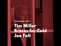 Tim Miller Braces for Cold Joe Fall