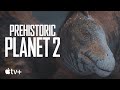 Prehistoric Planet 2 — Were Dinosaurs Good Parents? | Apple TV+