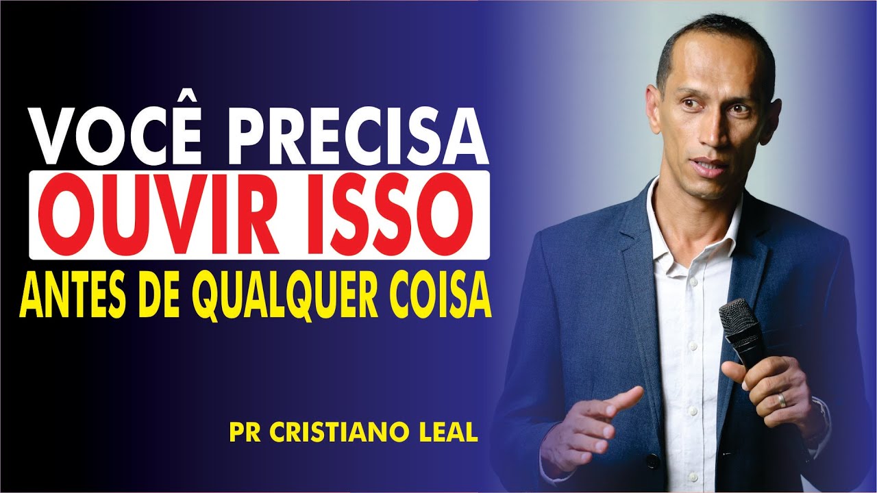 VOCÊ PRECISA OUVIR ISSO ANTES DE QUALQUER COISA