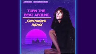 Laura Branigan - Turn the Beat Around (Synthwave Remix)