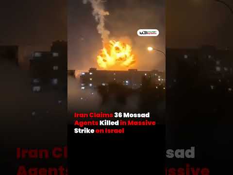 Iran Claims 36 Mossad Agents Killed in Major Strike on Israel