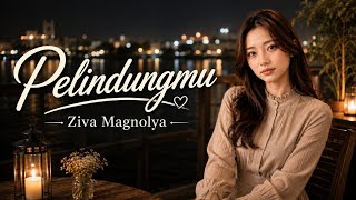 Download lagu Pelindungmu - Ziva Magnolya (Ost. Ayah, Aku Mau Cerita) | Cover by @KamarCikki mp3 Download lagu Pelindungmu - Ziva Magnolya (Ost. Ayah, Aku Mau Cerita) | Cover by @KamarCikki mp3