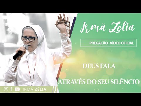Ir. Zélia - Deus fala através do seu silêncio