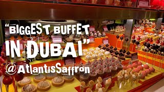 "BIGGEST BUFFET IN DUBAI" at ATLANTIS THE PALM-Saffron Restaurant (Anniversary Dinner)