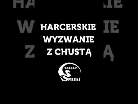 Harcerskie wyzwanie z chustą / Scout scarf challange