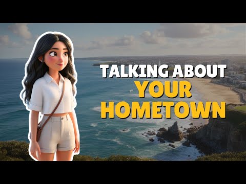 [B1] Talking About Your Hometown | English Listening & Speaking Practice