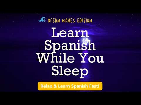 Learn Spanish While You Sleep 🌙 | 7-Hour Complete Beginner Course