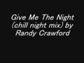 Give Me The Night (chill night mix) by Randy Crawford