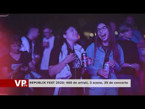REPUBLIK FEST 2025: 400 de artişti, 3 scene, 35 de concerte