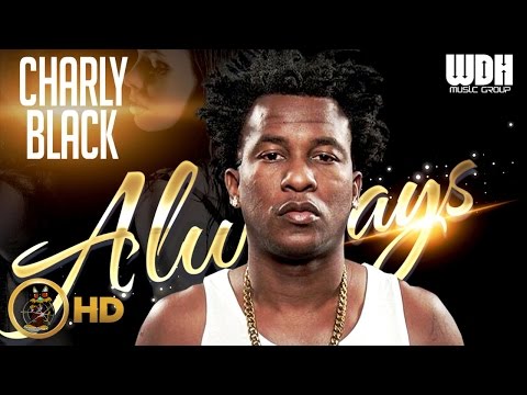Charly Black - Always (Raw) October 2015