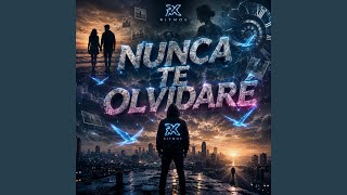 Nunca Te Olvidaré
