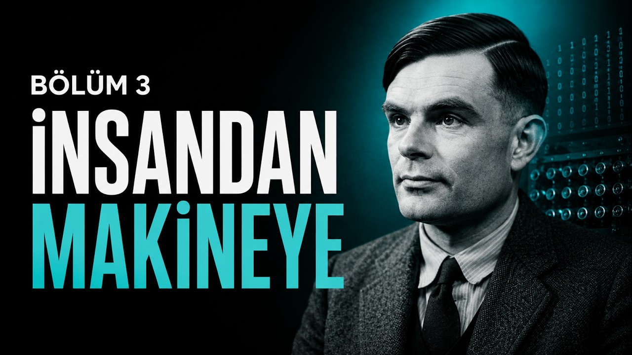 Alan Turing İnsan Zihnini Nasıl Makineye Dönüştürdü? | BİLGİ Bölüm 3