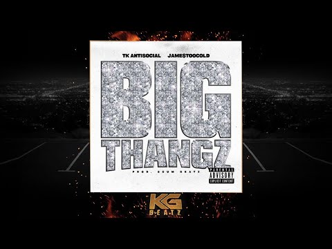 TK x Jame$TooCold - BigThangz [Remix] [Prod. By Scum Beatz] [New 2019]