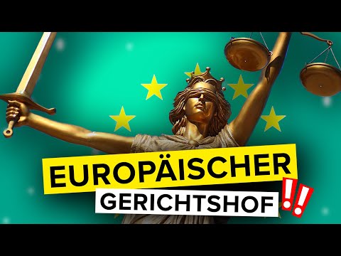 Der Europäische Gerichtshof - kurz erklärt!