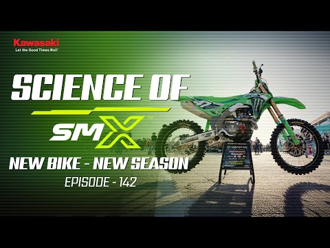 Science of SMX | Ep. 142 (New Bike - New Season) | Engineered by Kawasaki