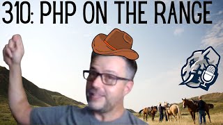310: PHP On The Range