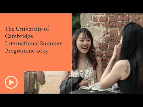 The University of Cambridge International Summer Programme 2025