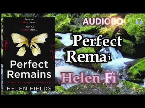 Perfect Remains by Helen Fields | Full Audiobook | Scottish Crime Thriller