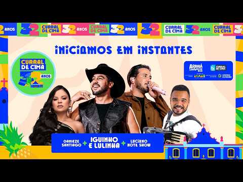 32 ANOS DE EMANCIPAÇÃO - IGUINHO E LULINHA - DANIEZE SANTIAGO - LUCIANO XOTE - CURRAL DE CIMA - PB