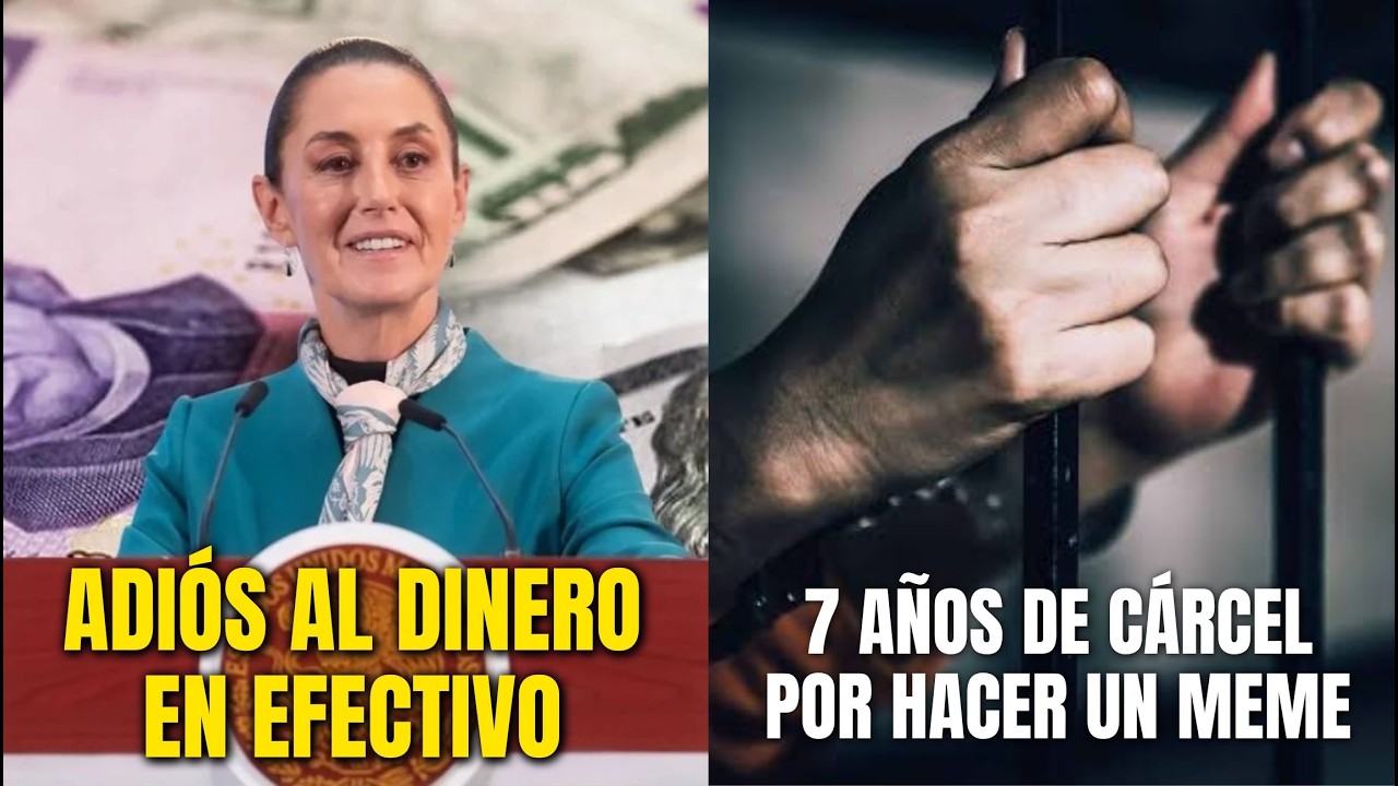 NOTICIA de ÚLTIMA HORA... ADIÓS al DINERO en EFECTIVO en MÉXICO y te VAN A METER 7 AÑOS en LA CÁRCEL