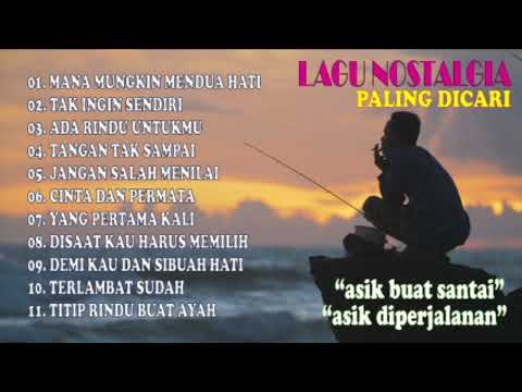 Kumpulan Lagu Nostalgia || MANA MUNGKIN MENDUA HATI ||