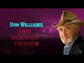 Don Williams ~ Fair Weather Friends ~ Baz.