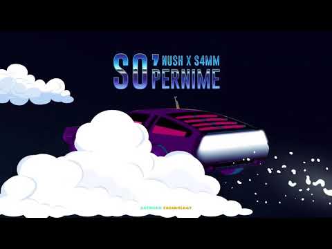 Nush X S4mm So'Pernime video