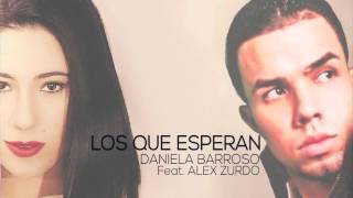 Daniela Barroso (feat. Alex Zurdo) | Los Que Esperan (Track Audio)