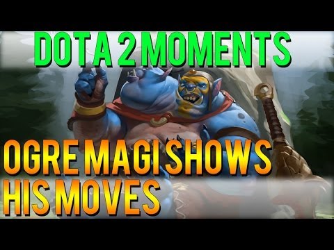 Dota 2 Moments - Ogre Magi Shows His Moves