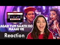 Agar Tum Saath Ho Maahi Ve l T-Series Mixtape l Reaction