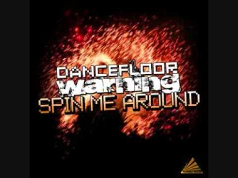 Dancefloor Warning - Spin Me Around (Original Mix)
