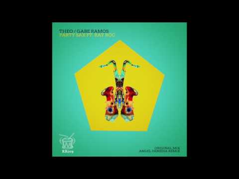 Theo, Gabe Ramos - Party Sax Ft  Ray Roc (Original Mix)