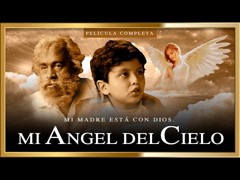 MI ANGEL DEL CIELO Mi madre está con Dios Estupenda Película Completa